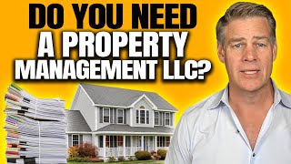 Do You Need a Property Management LLC [upl. by Kauppi259]