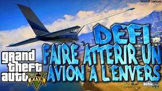 GTA V ONLINE  Défi faire atterrir un avion à lenvers [upl. by Estren]