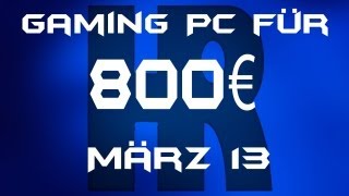 Gaming Pc für 800€ März 13 [upl. by Edmonda]