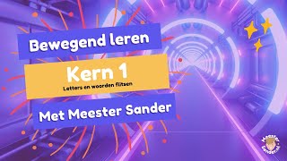 Letters en woorden flitsen  Kern 1  Bewegend leren voor groep 3 met Meester Sander [upl. by Tnerb]