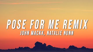 John Mackk  Pose For Me Remix Lyrics ft Natalie Nunn [upl. by Malory]