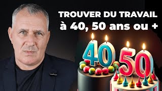 Trouver du travail à 40 ans 50 ans ou  3 stratégies Moi cadre senior [upl. by Yecnay]