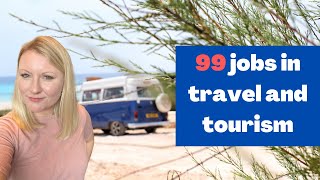 99 Exciting Jobs In Travel And Tourism [upl. by Duck136]