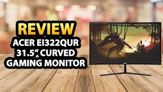 Acer EI322QUR 315quot Curved WQHD Gaming Monitor ✅ Review [upl. by Attelra]