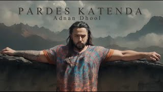 Unveiling the Magic Pardes Katenda  Adnan Dhool  Saraiki Song 2023 Official Visualizer [upl. by Doggett]