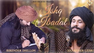 Ishq tere mein ho jaye khatam kahani ve Sajjna  Ishq Ibadat  Birender Dhillon  Punjabi Songs [upl. by Karna]