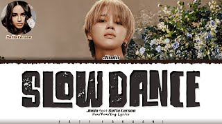 Jimin 지민  Slow Dance Feat Sofia Carson Lyrics Color CodedHanRomEng [upl. by Rennat21]