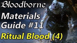 Bloodborne Chalice Material Farming 11  Ritual Blood 4 [upl. by Dauf255]