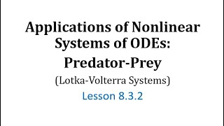 832 Application of Nonlinear Systems of ODEs PredatorPrey Model LotkaVolterra System [upl. by Sander]