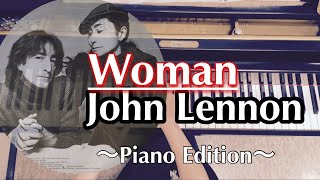 【Woman】ウーマン（1980年）John Lennon ／Piano Edition／ジョンレノンの名曲 [upl. by Mohandis]