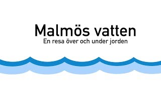 Malmös vatten  en resa över och under jorden [upl. by Buatti]