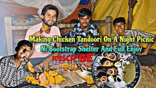 Making Chicken Tandoori On a Night Picnic Ni Bushcraft Shelter And Full Enjoy  Group Campaign [upl. by Rafaelle]