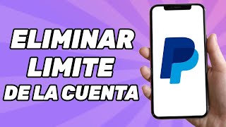 Cómo Eliminar El Limite de la Cuenta de PayPal [upl. by Abas]