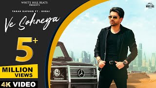 Ve Sohneya  Official Video  Taran Kapoor amp Rubai  Karishma Ganglani  Latest Hindi Songs 2024 [upl. by Neelrahs645]