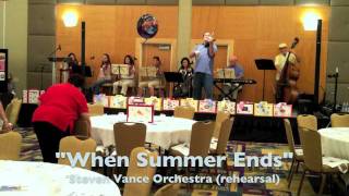 quotWhen Summer Endsquot Steven Vance Orchestra rehearsal [upl. by Airahs154]