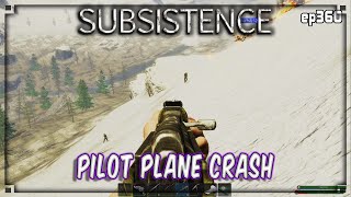 Subsistence  S4 360 Pilot Plane Crash  Base building survival  crafting [upl. by Einiar]