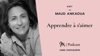 357 Maud Ankaoua  Apprendre à saimer [upl. by Anneirb]