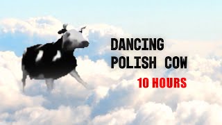 Dancing Polish Cow 10 Hours [upl. by Feinstein]