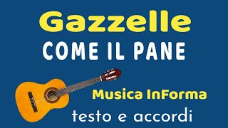 Gazzelle  COME IL PANE  accordi e testo [upl. by Annoirb]