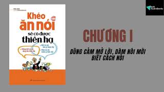 Sách nói Khéo ăn nói sẽ có được thiên hạ Chương 1  DÁM NÓI CHUYỆN NẮM VỮNG KỸ NĂNG GIAO TIẾP [upl. by Melony]