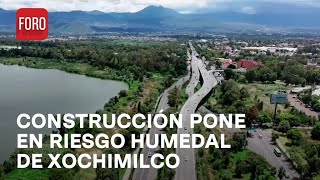 Humedal de Xochimilco en riesgo por construcción de puente vehicular  A las Tres [upl. by Fernande]