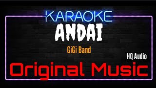 Karaoke Andai  Original Music  HQ Audio  GiGi Band [upl. by Eiramlirpa]