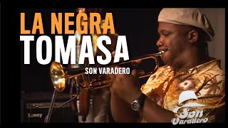 LA NEGRA TOMASA BILONGO SON VARADERO  Música Cubana en Vivo [upl. by Albric]