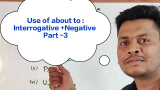 Use of About to  Interrogative with Negative Explain in Hindi with examplesEnglish Grammar part 3 [upl. by Acinonrev]