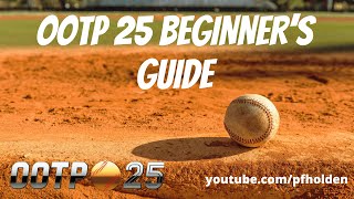 OOTP 25 Beginners Guide OOTP 25 tutorial [upl. by Carma739]