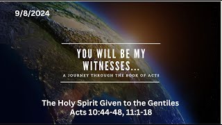 9824  Acts 104448 11118  The Holy Spirit Given to the Gentiles [upl. by Susumu]