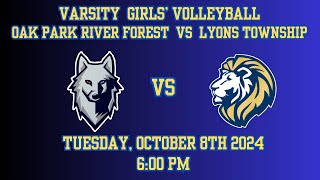 Varsity Girls High School Volleyball Lyons Township vs Oak Park River Forest [upl. by Jara]