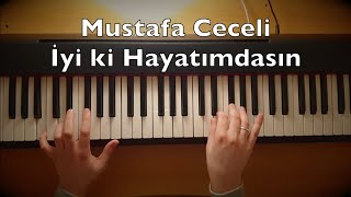 Mustafa Ceceli  İyi ki Hayatımdasın Piano Tutorial [upl. by Brader]