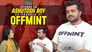 OFF MINT The Journey from Shark Tank India to Fashion Domination  Cofounder Ashutosh Roy [upl. by Danyelle]