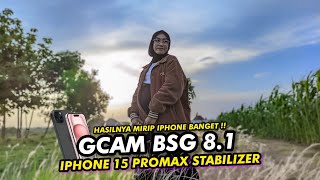 Config Terbaik🔥 Gcam Bsg 81 Config iPhone 15 Promax Stabilizer support video stabil amp ultrawide‼️ [upl. by Aiotal]