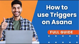 How To Use Triggers On Asana  Asana Tutorial [upl. by Eentirb849]