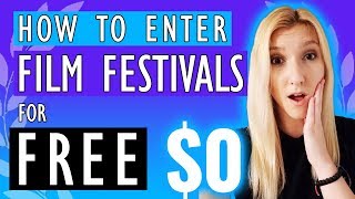 How To Enter Film Festivals for FREE [upl. by Mairb]