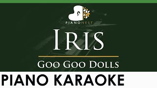 Goo Goo Dolls  Iris  LOWER Key Piano Karaoke Instrumental [upl. by Aisile]