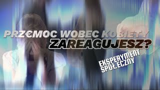 Staniesz w obronie kobiety Eksperyment społeczny  Z Dobrym Słowem [upl. by Diskin898]