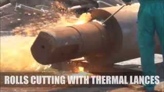 Rolls cutting with thermal lances [upl. by Nostrebor]