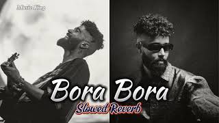 Bora Bora  AP Dhillon Slowed  Reverb [upl. by Menard11]