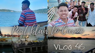 Journey of Port blair to Car Nicobar😊 Vlog 46 [upl. by Oleta]