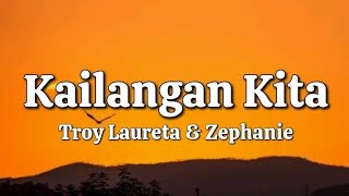 Kailangan Kita  Troy Laureta amp Zephanie Lyrics [upl. by Ajet]