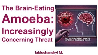 The BrainEating Amoeba Increasingly Concerning Threat [upl. by Annaeel]