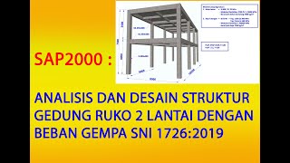 SAP2000  ANALISIS DAN DESAIN PENULANGAN STRUKTUR RUKO 2 LANTAI DENGAN BEBAN GEMPA SNI 17262019 [upl. by Bonnette]