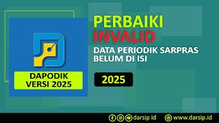 CARA PERBAIKI INVALID DAPODIK 2025  DATA PERIODIK SARPRAS BELUM DIISI [upl. by Dituri]