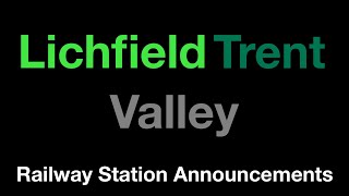 Lichfield Trent Valley Railway Station Announcements [upl. by Talmud]