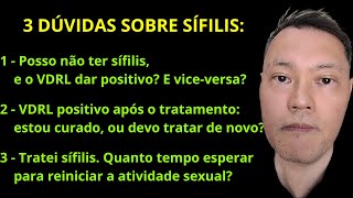 POSSO NÃO TER SÍFILIS E O VDRL DAR POSITIVO VDRL SEMPRE REAGENTE ESTOU CURADO OU TRATO DE NOVO [upl. by Delia]