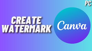 How to Create Watermark in Canva [upl. by Leraj847]