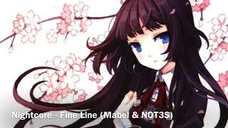 Fine Line Nightcore Mabel amp NOT3S [upl. by Lebbie]