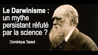 LE DARWINISME UN MYTHE PERSISTANT RÉFUTÉ PAR LA SCIENCE [upl. by Buroker837]